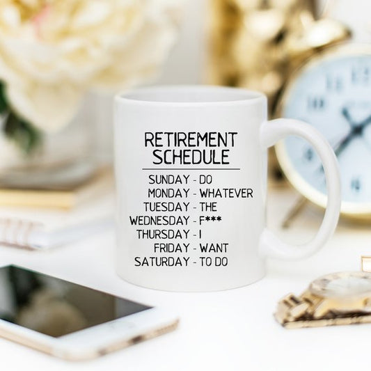 Retirement Schedule - 11oz Coffee Mug - Funny