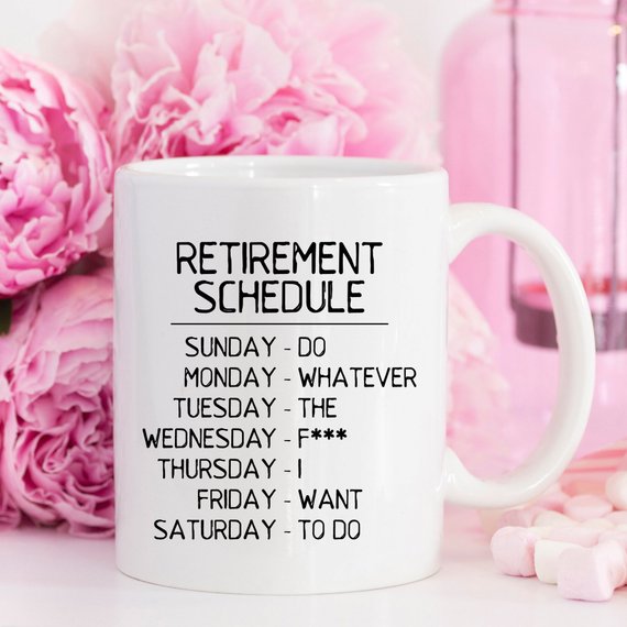 Retirement Schedule - 11oz Coffee Mug - Funny